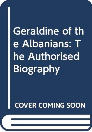 Beispielbild fr Geraldine of the Albanians: The Authorised Biography zum Verkauf von WorldofBooks