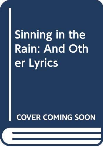 Stock image for Sinning in the Rain: And Other Lyrics for sale by Cambridge Rare Books