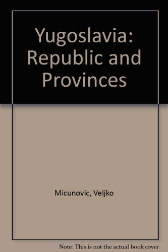 9780584111668: Yugoslavia: Republic and Provinces