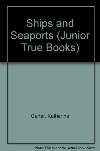 Beispielbild fr The Junior True Book of Ships and Seaports zum Verkauf von PsychoBabel & Skoob Books