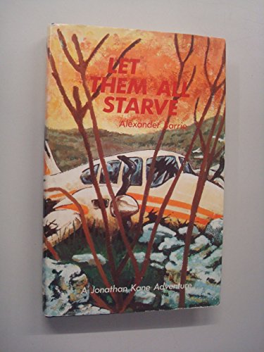 9780584630374: Let Them All Starve