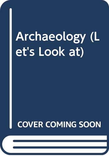 Imagen de archivo de Archaeology (Let's Look at S.) a la venta por Goldstone Books