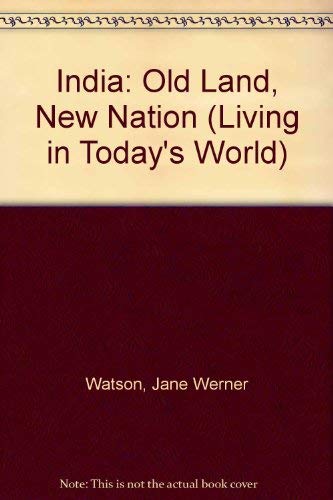 India: Old Land, New Nation (Living in Today's World) (9780584635010) by Watson, Jane: