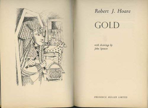 Stock image for Gold Robert J Hoare and John Spencer for sale by Re-Read Ltd