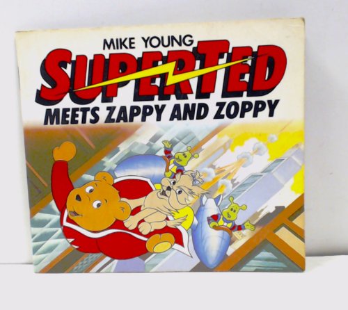 SuperTed Meets Zappy and Zoppy (9780584641240) by Young, Mike; Watkins, Philip