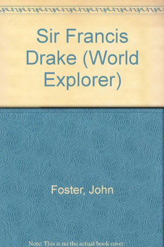 Sir Francis Drake (World Explorer) (9780584645101) by John T. Foster