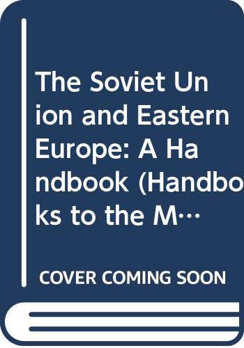 Stock image for The Soviet Union and Eastern Europe: A Handbook (Handbooks to the Modern World S.) for sale by Reuseabook