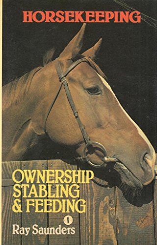 Imagen de archivo de Horsekeeping - Ownership, Stabling and Feeding a la venta por Wonder Book