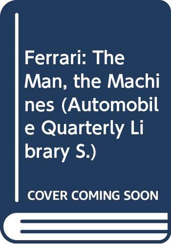 Imagen de archivo de Ferrari: The Man, the Machines (Automobile Quarterly Library S.) a la venta por WorldofBooks