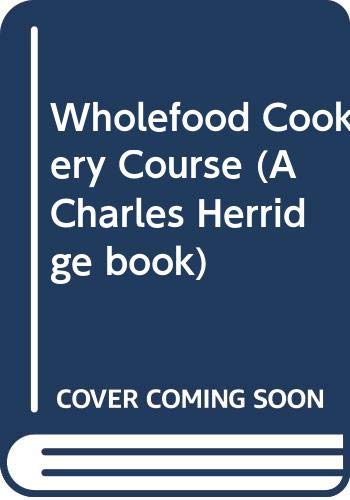 9780584950649: Evelyn Findlater's Wholefood Cookery Course (A Charles Herridge Book)