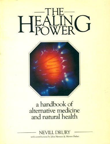 The healing power: A handbook of alternative medicine and natural health (9780584971064) by Nevill Drury