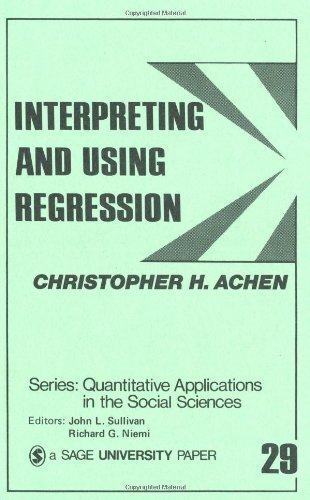 9780585216881: Interpreting and Using Regression (Quantitative Applications in the Social Sciences) by Achen, Christopher H. published by SAGE Publications, Inc (1982)
