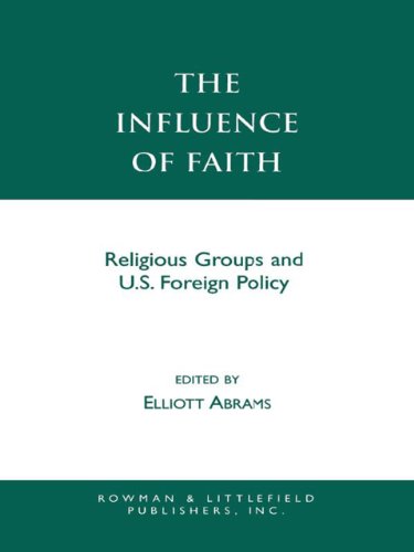 9780585381657: The Influence of Faith: Religious Groups and U.S. Foreign Policy