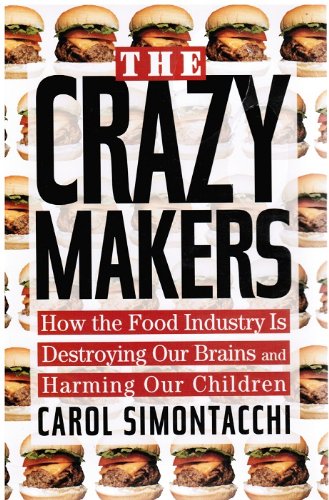 Stock image for Crazy Makers How the Food Industry Is De for sale by More Than Words