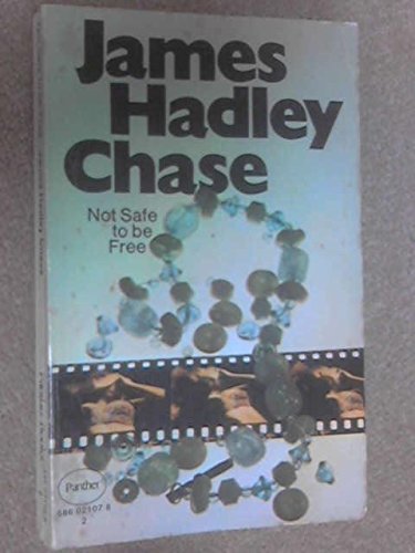 Not Safe to be Free (9780586021071) by James Hadley Chase