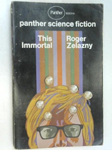 This immortal (Panther science fiction) (9780586025314) by Zelazny, Roger