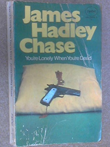 You're Lonely When You're Dead (9780586026052) by James Hadley Chase