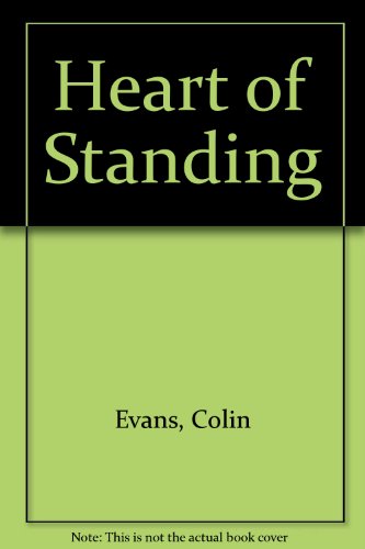 Heart of Standing (9780586026403) by Colin Evans