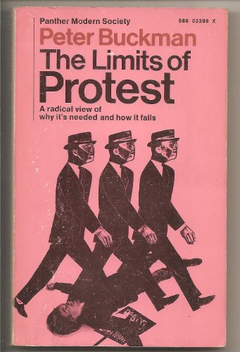 Stock image for Limits of Protest (Modern Society S.) for sale by Kennys Bookstore