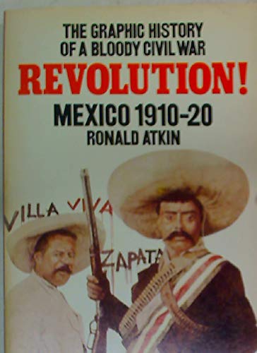 Stock image for Revolution! Mexico 1910-20 for sale by N & A Smiles