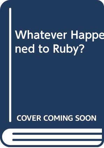 Whatever Happened to Ruby? (9780586037041) by Wendy Owen
