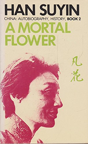 Beispielbild fr A Mortal Flower (China : Autobiography, History, Book 2) zum Verkauf von SecondSale