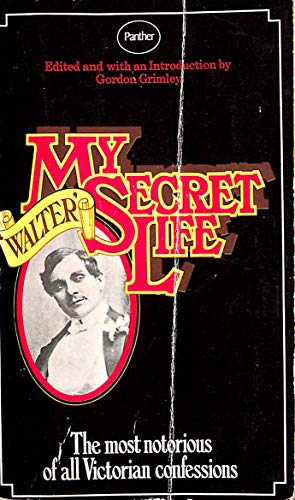 My Secret Life: The Most Notorious Of All Victorian Confessions (9780586037843) by Walter