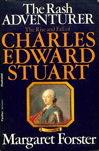 Imagen de archivo de The Rash Adventurer - The Rise and Fall of Charles Edward Stuart a la venta por Books@Ruawai