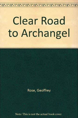 Stock image for Clear Road to Archangel for sale by WorldofBooks