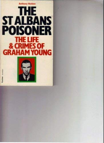 Stock image for St. Albans Poisoner: Life and Crimes of Graham Young for sale by AwesomeBooks