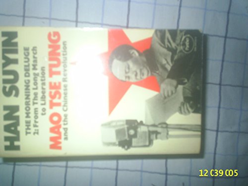 Stock image for The Morning Deluge: Mao Tse Tung and the Chinese Revolution, volu me 2 for sale by Book Express (NZ)