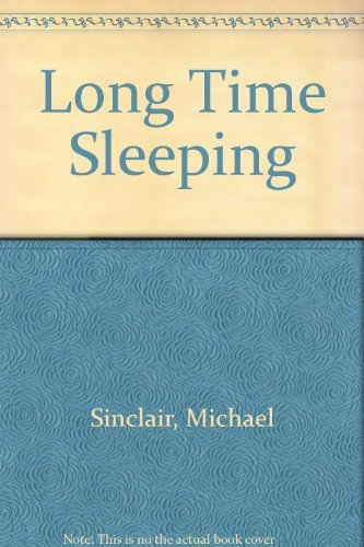 Long Time Sleeping (9780586043790) by Michael Sinclair