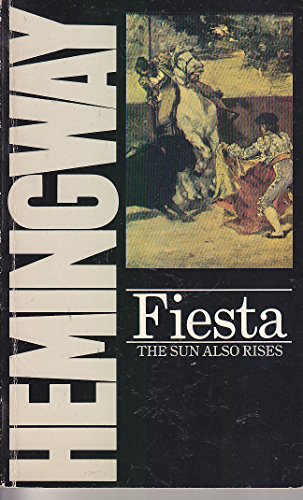 Fiesta: The Sun Also Rises - Hemingway, Ernest
