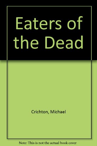 Eaters of the Dead (9780586044988) by Michael Crichton