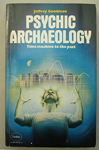 Beispielbild fr PSYCHIC ARCHAEOLOGY: Time Machine to the Past zum Verkauf von Occultique