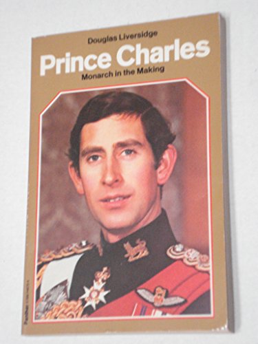 Beispielbild fr Prince Charles: Monarch in the Making zum Verkauf von WorldofBooks