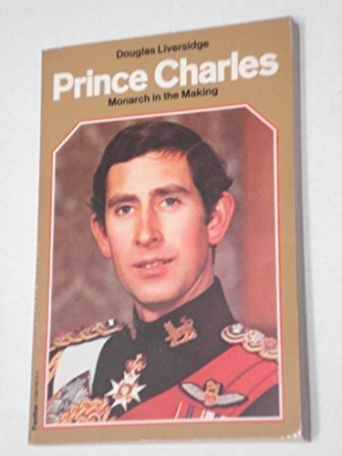 Imagen de archivo de Prince Charles: Monarch in the Making a la venta por HPB-Diamond