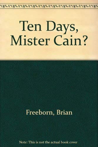Imagen de archivo de Ten Days, Mister Cain? a la venta por WorldofBooks