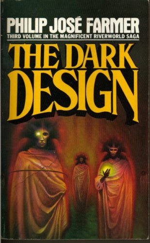 Stock image for The Dark Design (Riverworld saga / Philip José Farmer) for sale by AwesomeBooks