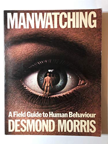 Beispielbild fr Manwatching: A Field Guide to Human Behaviour zum Verkauf von WorldofBooks