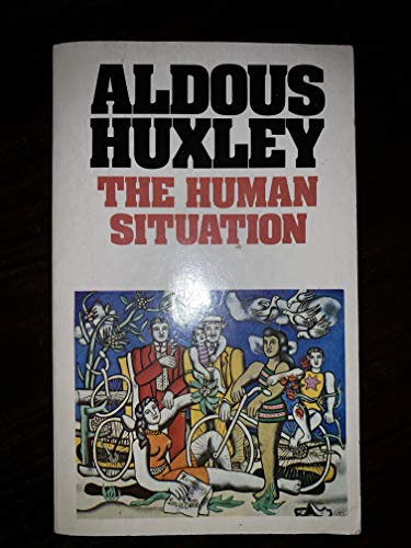 Stock image for The Human Situation: Lectures at Santa Barbara, 1959 (Flamingo Modern Classics) for sale by Ergodebooks