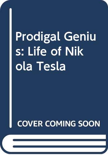 Stock image for PRODIGAL GENIUS: The Life of Nikola Tesla for sale by Occultique