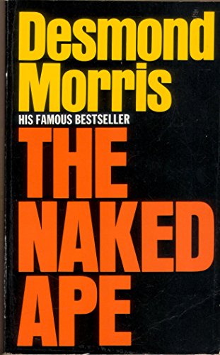 Imagen de archivo de The Naked Ape: A Zoologist's Study of the Human Animal a la venta por WorldofBooks