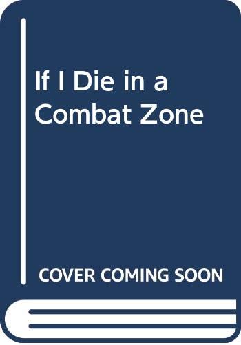 Beispielbild fr If I Die in a Combat Zone zum Verkauf von WorldofBooks