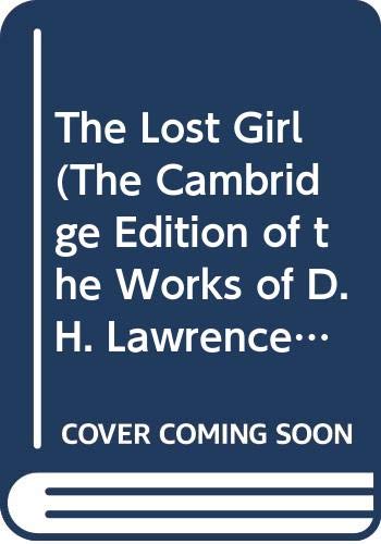 Beispielbild fr The Lost Girl (The Cambridge Edition of the Works of D. H. Lawrence) zum Verkauf von AwesomeBooks