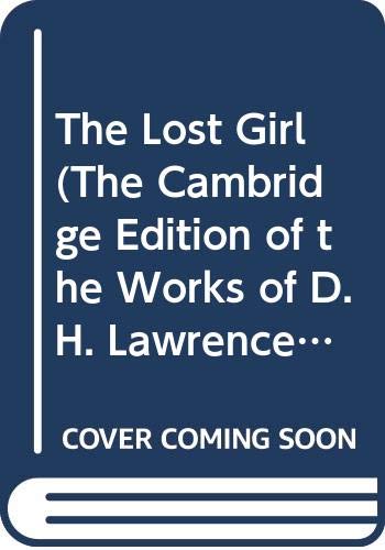 Stock image for The Lost Girl (The Cambridge Edition of the Works of D. H. Lawrence) for sale by WorldofBooks