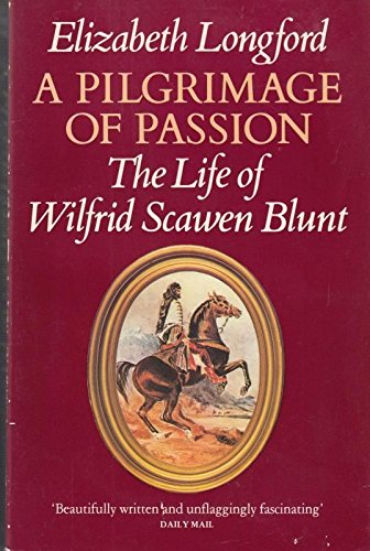 Stock image for Pilgrimage of Passion: Life of Wilfred Scawen Blunt for sale by Discover Books