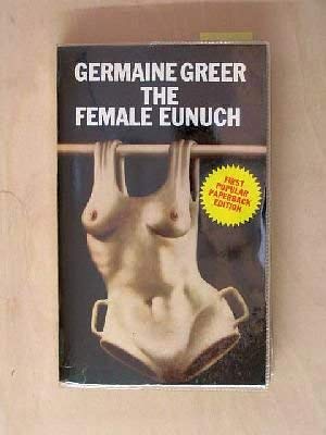 Stock image for The Female Eunuch for sale by ThriftBooks-Atlanta