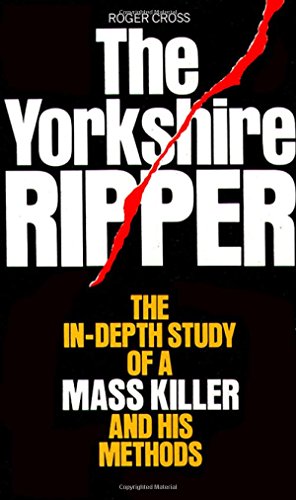 9780586055267: The Yorkshire Ripper: The In-depth Study of a Mass Killer and his Methods