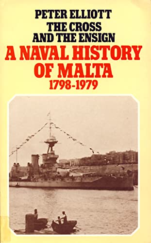 Beispielbild fr The Cross and the Ensign - A Naval History of Malta 1798-1979 zum Verkauf von Leaf Ends